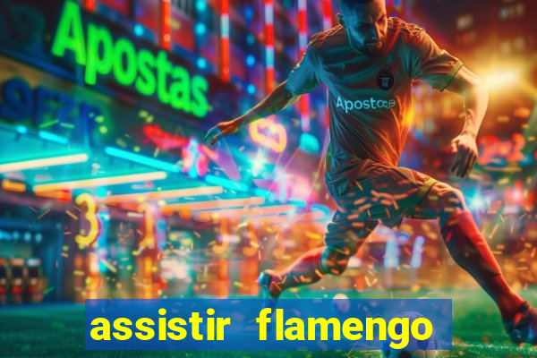 assistir flamengo sem travar